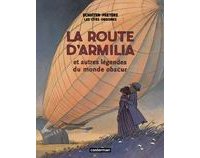 La Route d'Armilia et autres légendes du monde obscur - Par Schuiten & Peeters - Casterman