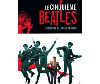Le Cinquième Beatles. L'histoire de Brian Epstein – Par A. Robinson, K. Baker & V.J. Tiwary – Dargaud