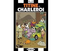 Titine s'exile à Charleroi