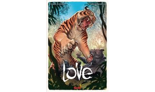 Love : Le tigre - Par Frédéric Brrémaud et Federico Bertolucci - Ankama Editions