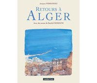 Retours à Alger - Jacques Ferrandez et Rachid Mimouni - Casterman