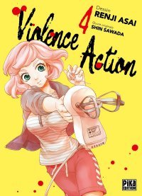 Violence Action T. 4 - Par Shin Sawada & Renji Asai - Pika Édition