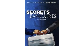 Secrets Bancaires - 1.1. Les Associés - Par Richelle & Wachs - Glénat.