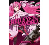 Red Eyes Sword \ Akame ga Kill T2. Par Takahiro & Tetsuya Tashiro (Trad. Frédéric Malet) - Kurokawa
