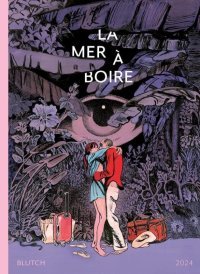 La Mer à boire - Par Blutch - Éditions 2024