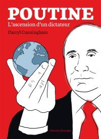 "Poutine, l'ascension d'un dictateur" : un portrait à charge par Darryl Cunningham