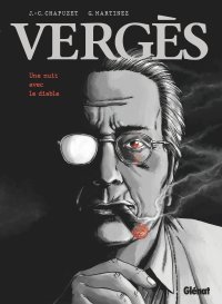 Vergès, Une nuit avec le diable - Par Chapuzet & Martinez - Glénat