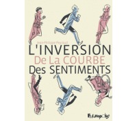 L'Inversion de la courbe des sentiments - Par Jean-Philippe Peyraud - Futuropolis
