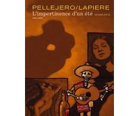 L'impertinence d'un été (première partie) - Par Pellejero & Lapière - Dupuis