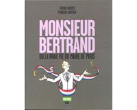 Monsieur Bertrand ou la vraie vie du maire de Paris – Par Thomas Bauder & François Warzala – Le Seuil