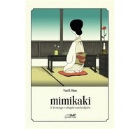 Mimikaki - L'étrange volupté auriculaire - Par Yarô Abe - Le Lézard Noir