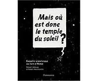 Mais où est donc le temple du soleil ? - R. Lehoucq et R. Mochkovitch - Flammarion