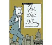 Cher Régis Debray - Par Alexandre Franc - Futuropolis