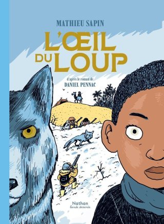 « L'Œil du Loup » de Daniel Pennac et Mathieu Sapin, l'exacte madeleine de Proust