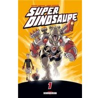 Super Dinosaure T1 - Par Robert Kirkman et Jason Howard - Delcourt