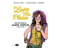 Love Me Please, une histoire de Janis Joplin - Par Finet, Christopher & Degreff - Marabulles