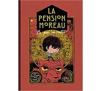 La Pension Moreau T2 : La Peur au ventre – Par Benoît Broyard et Marc Lizano - Editions de la Gouttière
