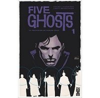 Five Ghosts T1 - Frank J. Barbiere et Chris Mooneyham - Glénat Comics