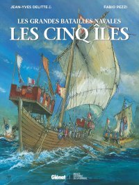 Les Grandes Batailles navales T. 9 : La Bataille des 5 îles – Par Jean-Yves Delitte et Fabio Pezzi – Glénat