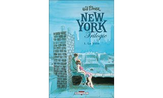 New York Trilogie : 1. La Ville – Par Will Eisner – Delcourt