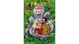 Le Poulpe - Pieuvre à la Pouy - par Francis Mizio et Florence Cestac - 6 Pieds sous Terre