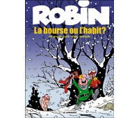 Robin Dubois – La bourse ou l'habit ? – Par De Groot, Turk, Diaz & Borecki – Le Lombard