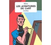 Les Aventures de l'Art par Willem - Editions Cornelius. 