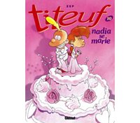 Titeuf - T10 : « Nadia se Marie » - Zep - Editions Glénat.