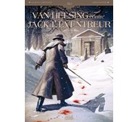 Van Helsing contre Jack l'Éventreur – T.1 : « Tu as vu le diable » – Par Lamontagne et Radovic – Soleil