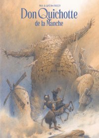 Don Quichotte de la Manche : le chef d'oeuvre de Cervantès magnifié par les frères Brizzi 