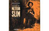Le rêve de Meteor Slim - Par Frantz Duchazeau – Éditions Sarbacane