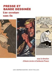 Les habits neufs de l'histoire de la bande dessinée francophone (2/3) : presse et bande dessinée, un sujet encore inexploré