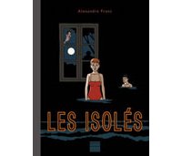 Les isolés – Par Alexandre Franc – Editions Paquet