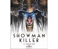 Showman Killer T2 : L'Enfant d'or - Par Fructus & Jodorowsky - Delcourt