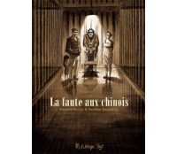 La Faute aux Chinois - Par François Ravard & Aurélien Ducoudray - Futuropolis
