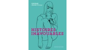 Histoires inavouables - Par Ovidie et Jérôme d'Aviau - Erotix/Delcourt