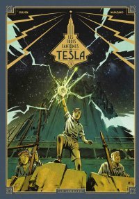 Les Trois Fantômes de Tesla T. 3 : Les Héritiers du rayon – Par Richard Marazano et Guilhem – Le Lombard