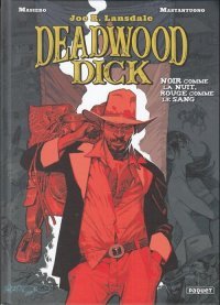 Deadwood Dick T. 1 – Par Michele Masiero et Corrado Mastantuono – Editions Paquet