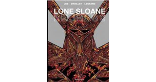 L'inattendu et flamboyant retour de Lone Sloane 