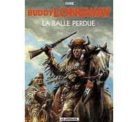Buddy Longway - T18 : La Balle Perdue - Par Derib - Le Lombard