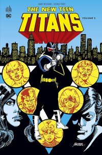 The New Teen Titans T. 3 - Par Marv Wolfman & George Pérez - Urban Comics