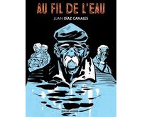 Au fil de l'eau par Juan Diaz Canales - Editions Rue de Sèvres