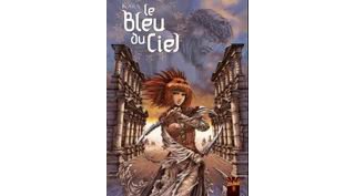 Le Bleu du Ciel, tomes 1 & 2 - Par Kara - Soleil
