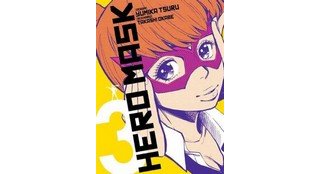 Hero Mask T3 - Par Yumika Tsuru et Takashi Okabe (Trad. Laurent Rayer) - Tonkam 