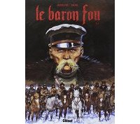 Le Baron fou T.1 & T. 2/2 - Par Michel Faure & Rodolphe - Glénat