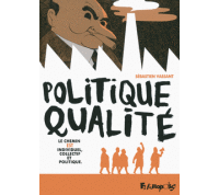 Politique Qualité - Par Sébastien Vassant - Futuropolis