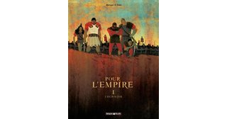 Pour l'Empire, tome 1 - Par Merwan Chabane & Bastien Vivès - Editions Dargaud