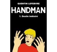 Handman (Tome 1 : Destin indésiré) - Quentin Lefebvre