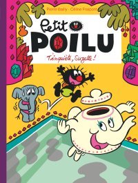 Petit Poilu T. 28 : « T'inquiète, Suzette ! » - Par Pierre Bailly et Céline Fraipont - Éd. Dupuis