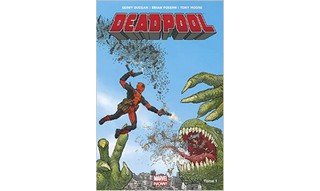 Deadpool, Tome 1 – Par Gerry Duggan, Brian Posehn & Tony Moore – Panini Comics